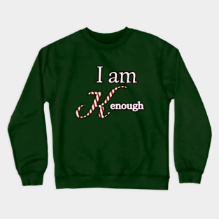 I am kenough Crewneck Sweatshirt